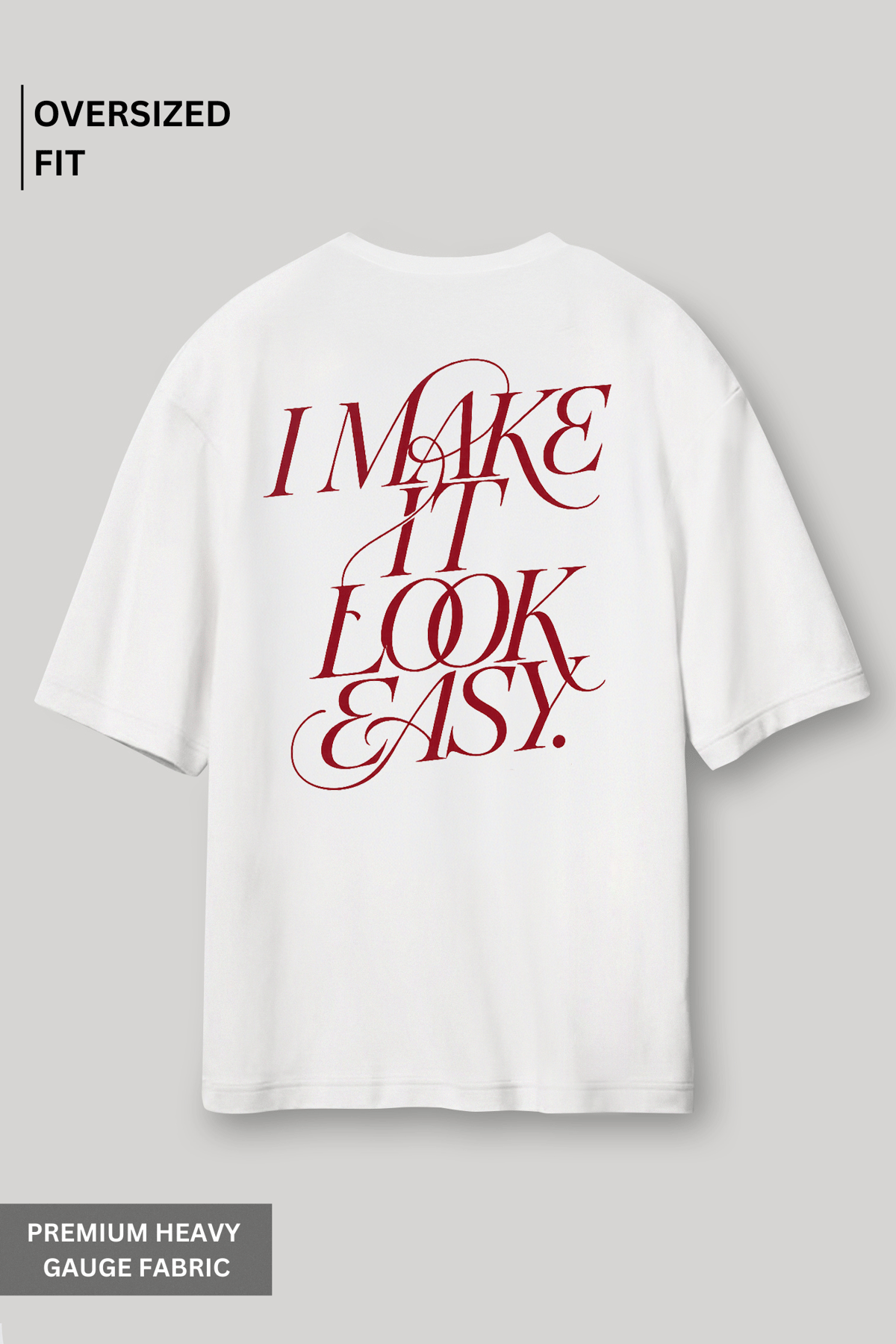 I Make It Look Easy Oversized T-Shirt