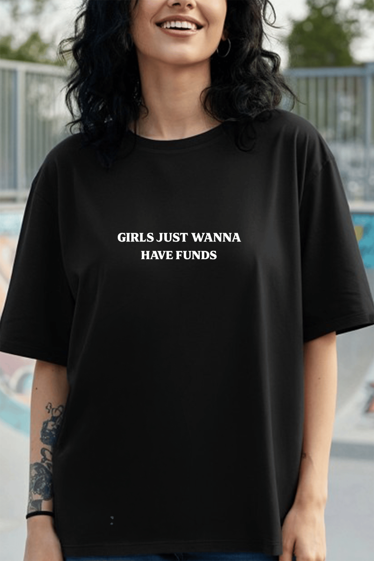 Girls Just Wanna Have Funds Oversized T-Shirt